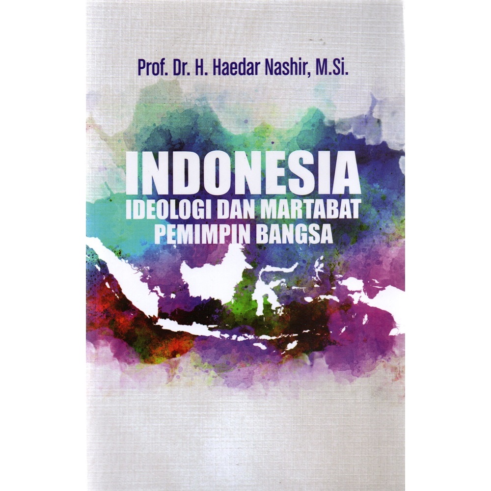 BUKU INDONESIA IDEOLOGI DAN MARTABAT PEMIMPIN BANGSA