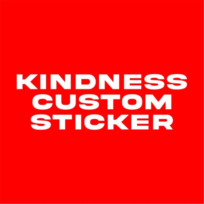 

Kindness custom sticker