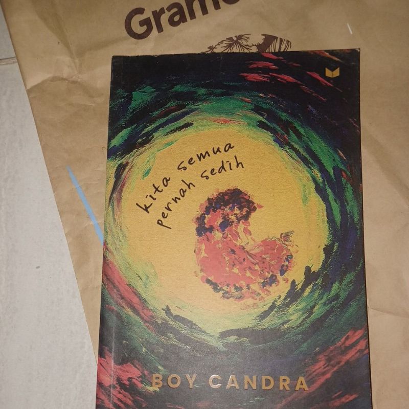 

Novel Kita Semua Pernah Sedih - Boy Candra