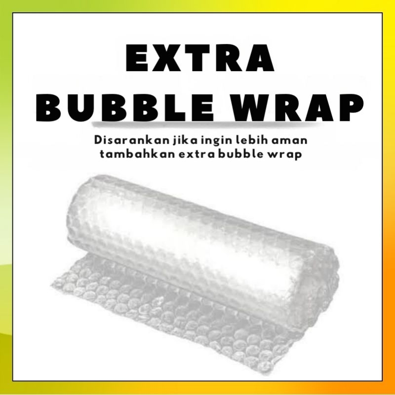 

Extra Bubble Wrap Tambahan
