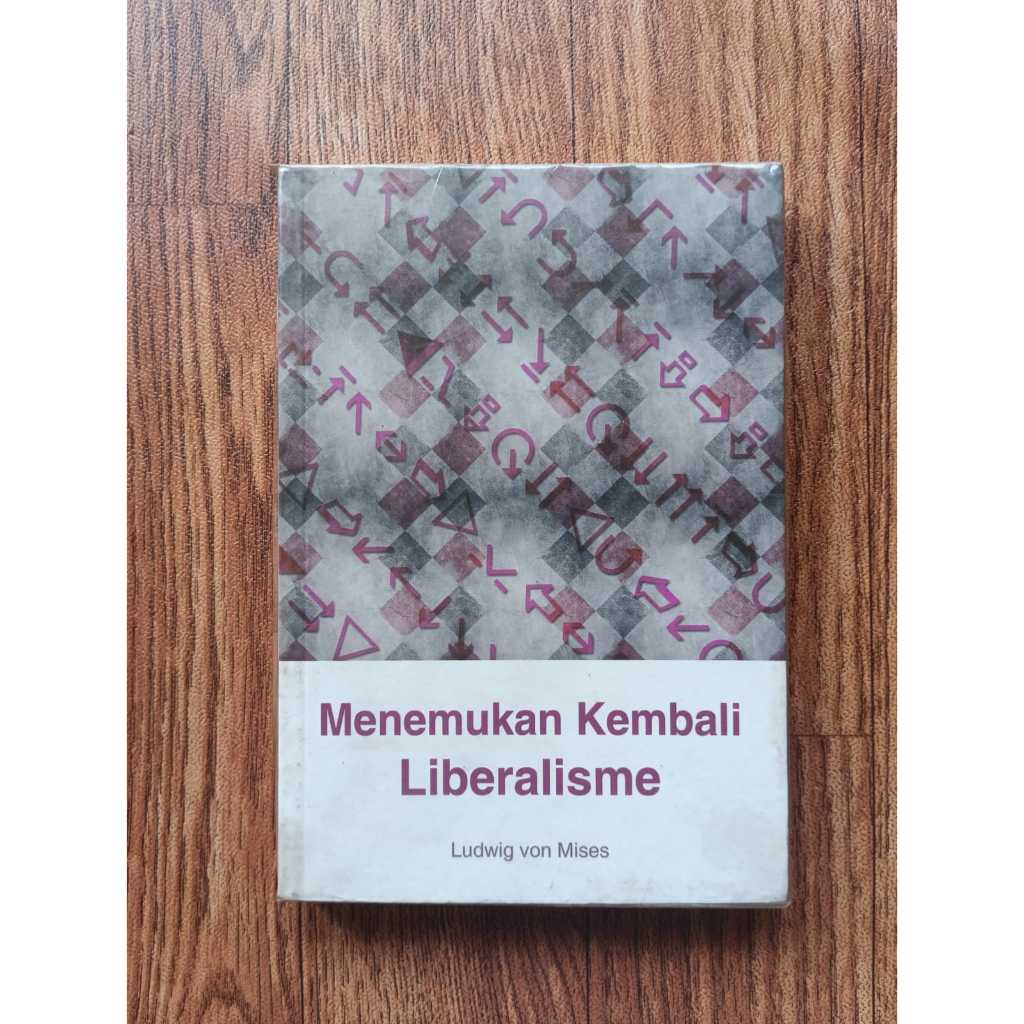 MENEMUKAN KEMBALI LIBERALISME -- Ludwig Von Mises