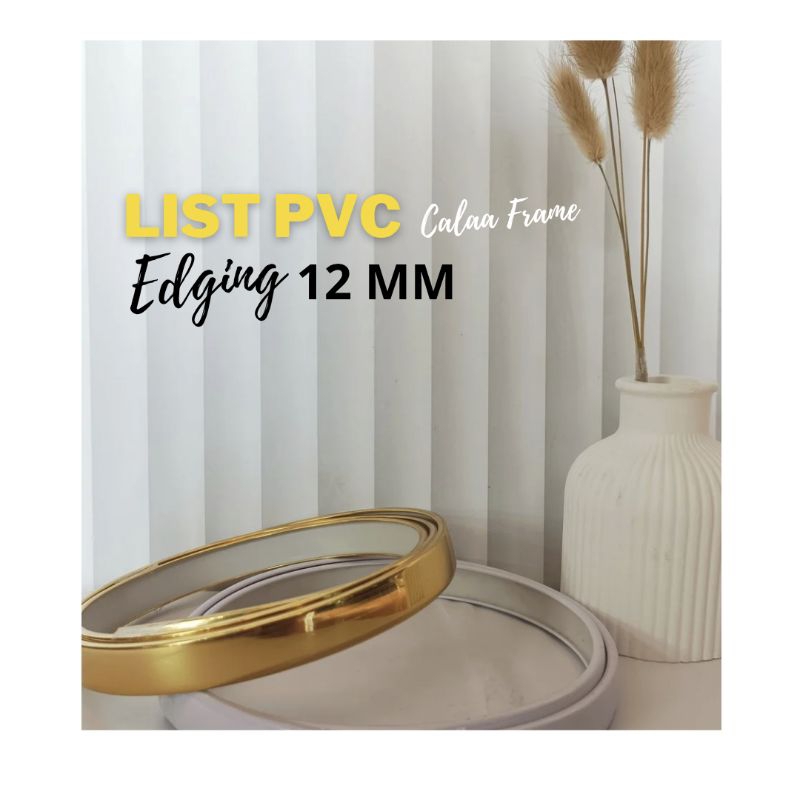 LIST PVC EDGING BAHAN KARET 12 MM - Calaa Frame
