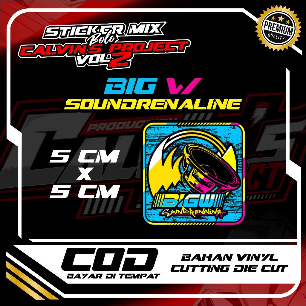 

ORIGINAL STIKER BIGW SOUNDRENALINE by CALVIN'S PROJECT