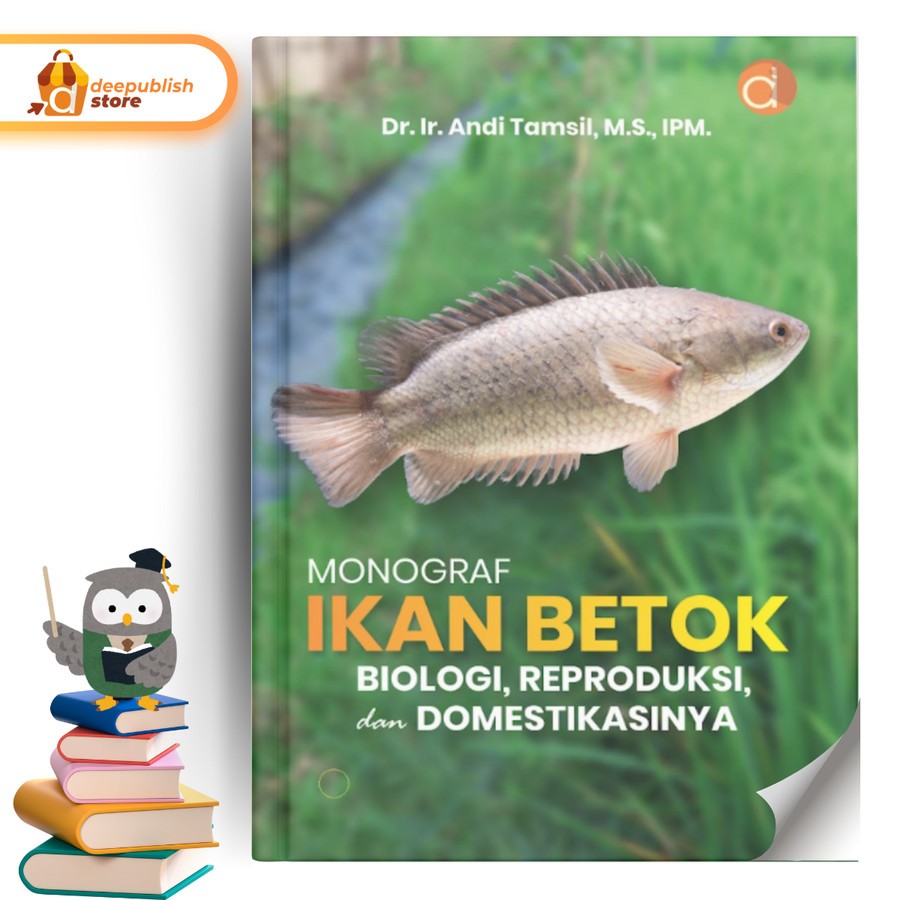 Monograf Ikan Betok Biologi, Reproduksi dan Domestikasinya - Buku Perikanan original