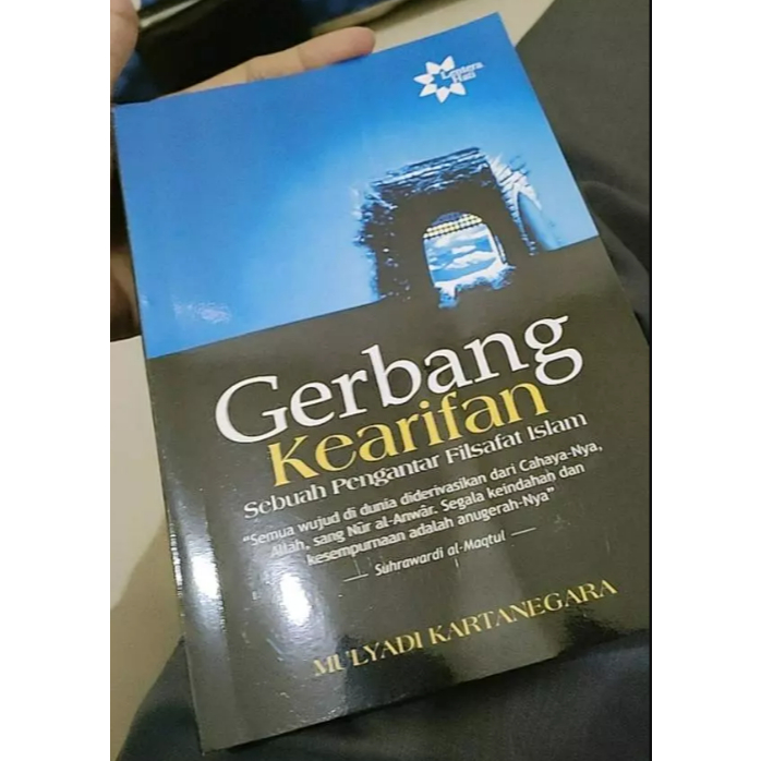 GERBANG KEARIFAN Sebuah Pengantar Filsafat Islam - Mulyadi Kartanegara