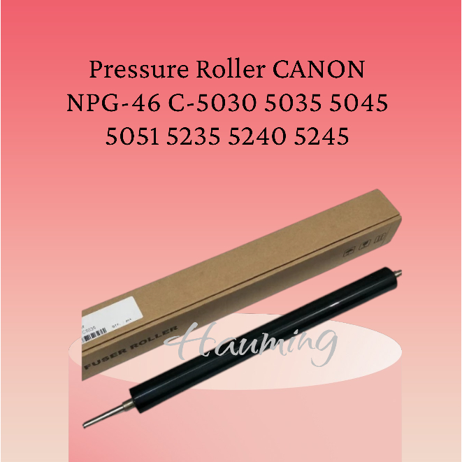 Pressure Roller CANON NPG-46 C-5030 5035 5045 5051 5235 5240 5245 5255 C5030 C5035 C5045 C5051 C5235