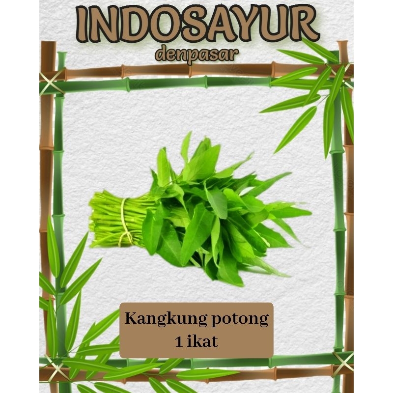 

Sayur Kangkung Potong 1 ikat _ INDOSAYUR