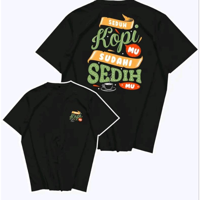 KAOS TERBARU SEDUH KOPI MU SUDAHI SEDIH MU
