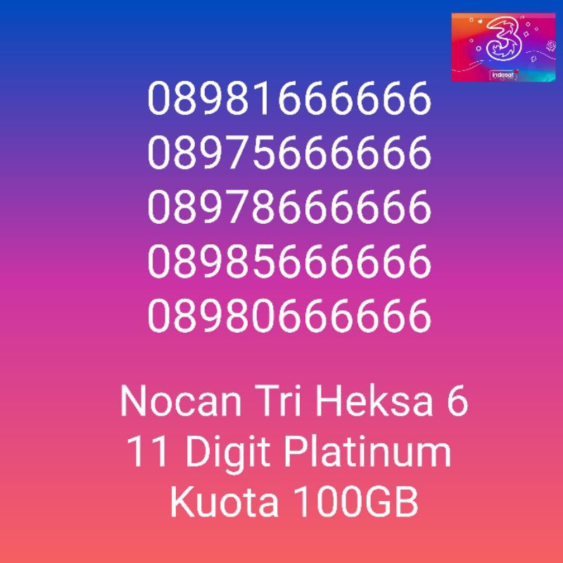 Nomor Cantik Nocan 11 Digit Heksa 6 Kartu Perdana Tri Three 4G LTE Kuota 100GB Prabayar Platinum