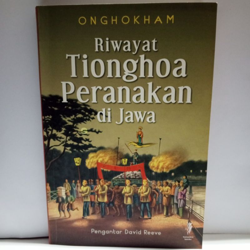 Riwayat Tionghoa Peranakan di Jawa by Onghokam