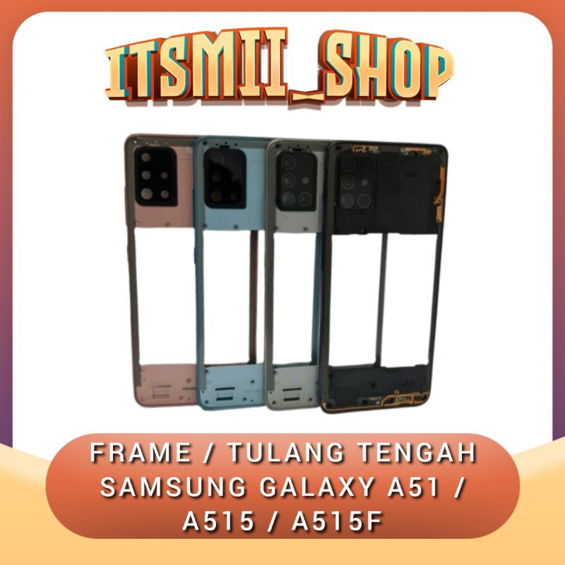 Middle Frame - Tulang Tengah Bezel - Tutup Mesin Samsung Galaxy A51 A515 A515f