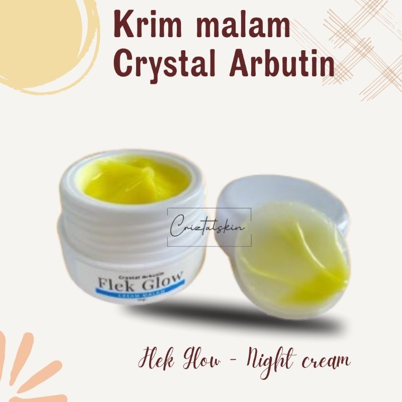Crystal Arbutin Krim Malam Flek glow  - Night Cream CA 10 gr