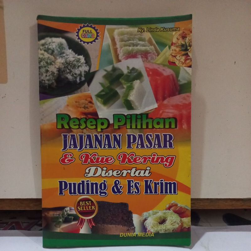 Buku Resep Masakan - Resep Pilihan Jajanan Pasar & Kue Kering Disertai Puding & Es Krim