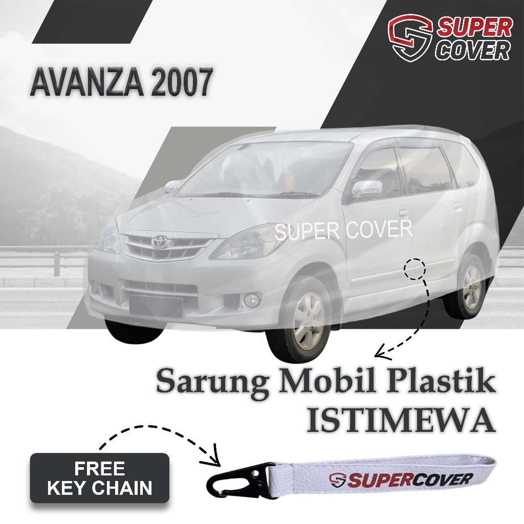 Sarung Mobil Plastik ISTIMEWA Avanza 2007 cover mobil plastik waterproof