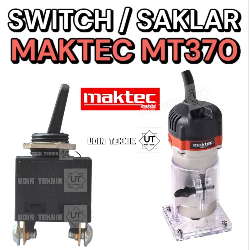 SWITCH MAKTEC MT370 SAKLAR MESIN PROFIL TRIMMER MAKTEC MT 370