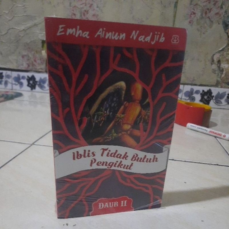 IBLIS TIDAK BUTUH PENGIKUT - DAUR II - EMHA AINUN NADJIB