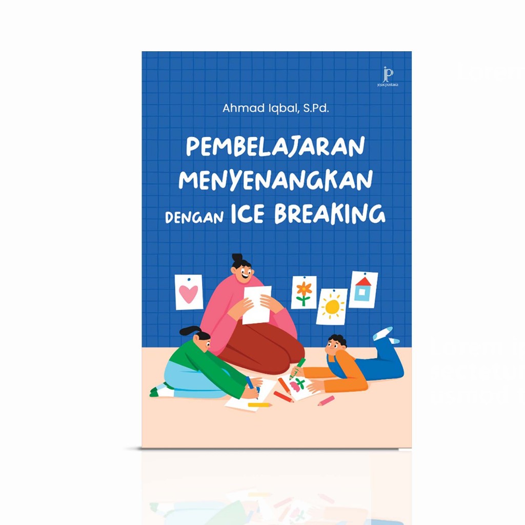 Buku Pembelajaran Menyenangkan dengan Ice Breaking - Jejak Pustak