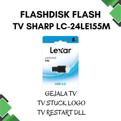 PAKET FILE & FLASH DISK Firmware TV SHARP LC-24LE155MM // 24LE155M