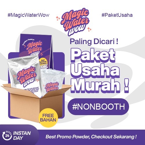 

PAKET NON BOOTH 400 PORSI- WOW MAGIC WATER / MAGIC WATER POWDER