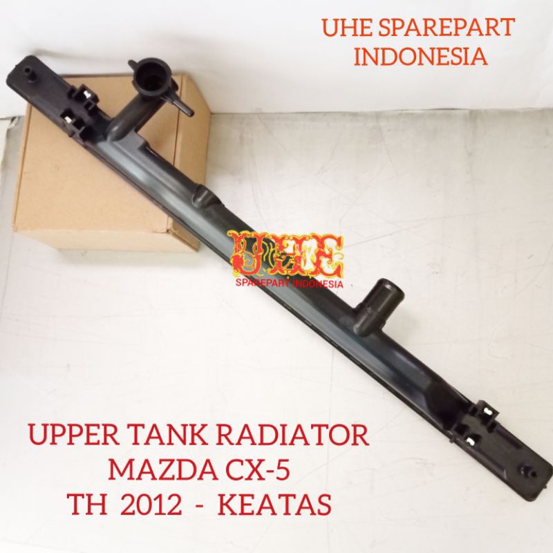 Upper Tank Radiator MAZDA CX-5 CX5 CX 5 Cover Tutup Atas