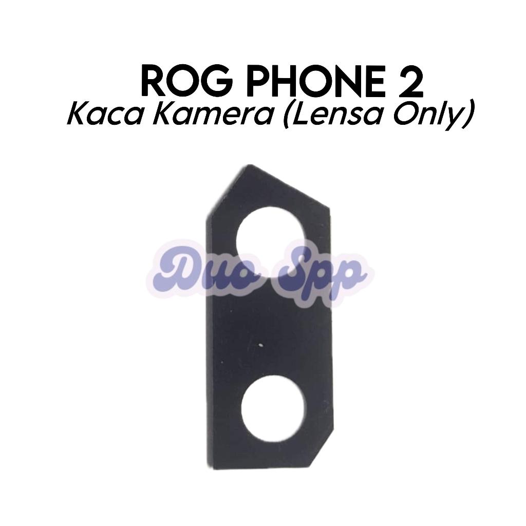 Kaca Lensa Kamera Belakang AS ROG Phone 2 / I001DA / I001DE / I001DC / I001DB / I001D / I001DD
