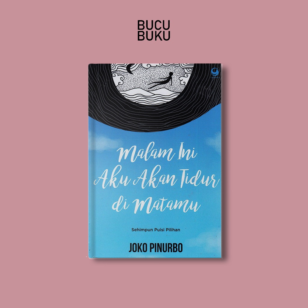 Malam Ini Aku Akan Tidur di Matamu - Joko Pinurbo
