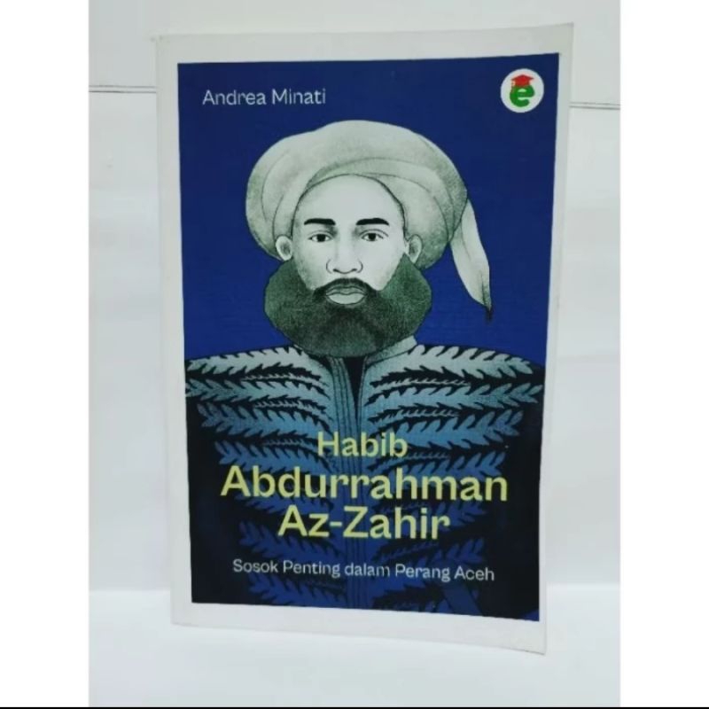 Buku Habis Abdurrahman Az-Zahir : Sosok Penting dalam Perang Aceh