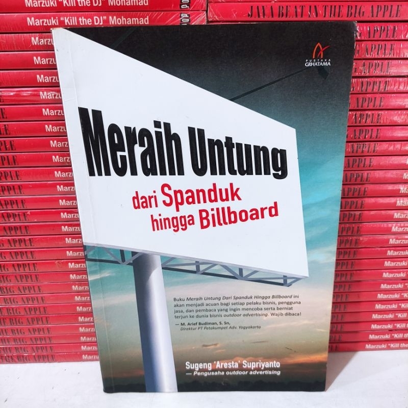 BUKU MURAH : MERAIH UNTUNG DARI SPANDUK HINGGA BILLBOARD