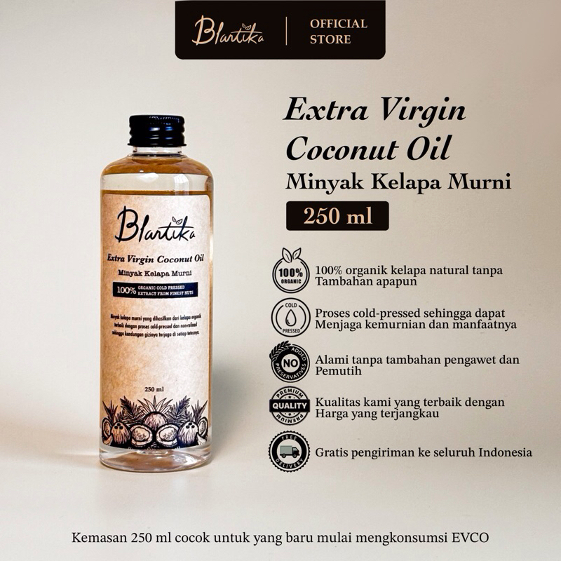 

Blantika - EVCO Extra Virgin Coconut Oil 250 ML / Minyak Kelapa Murni VCO 100%