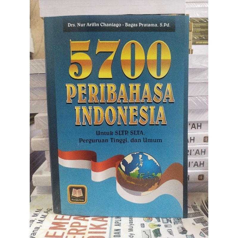5700 Peribahasa Indonesia untuk SLTP SLTA perguruan tinggi dan umum