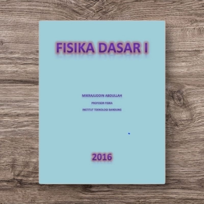 Buku fisika dasar 1 Mikrajudin Abdullah ITB