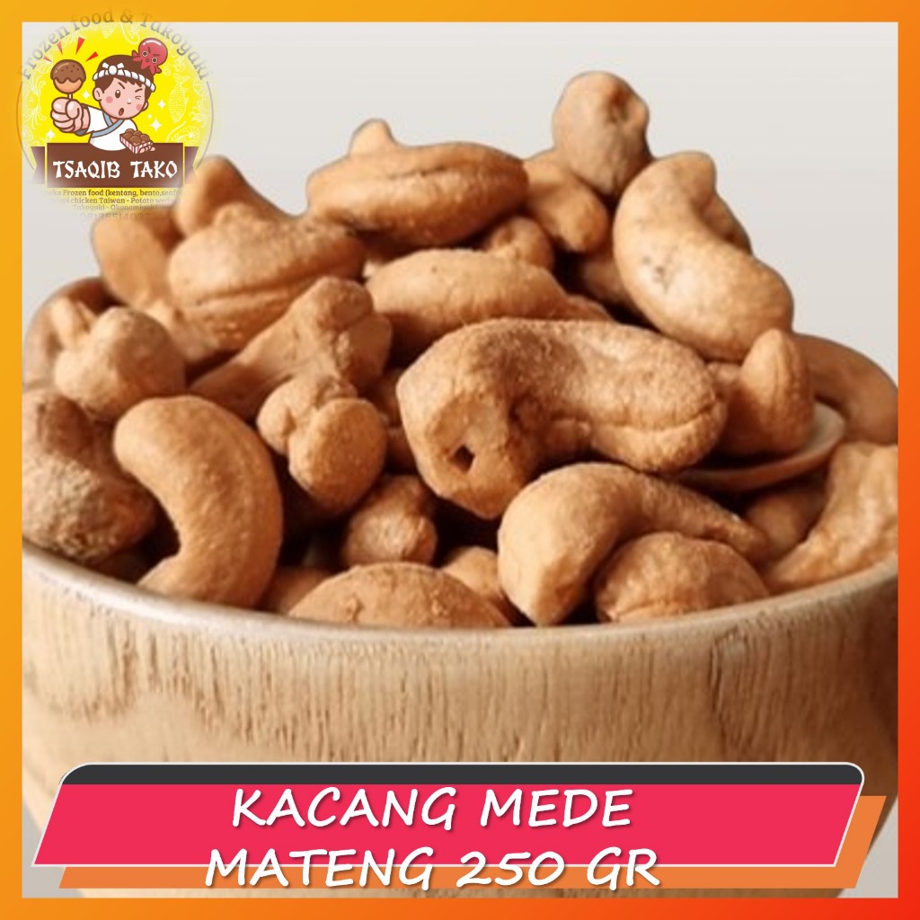 

KACANG METE MEDE MATANG MATENG 250 GR