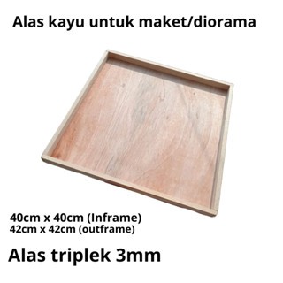 

ALAS MAKET / FRAME DIORAMA 40cm X 40cm WOODEN MODEL BASE ALAS TRIPLEK 3mm