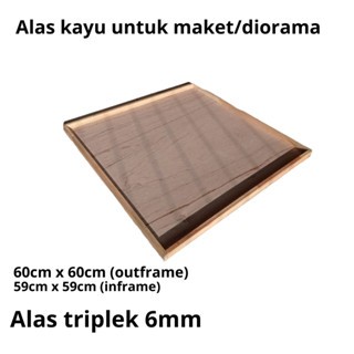 

ALAS MAKET / FRAME DIORAMA 60cm X 60cm WOODEN MODEL BASE ALAS TRIPLEK 6mm