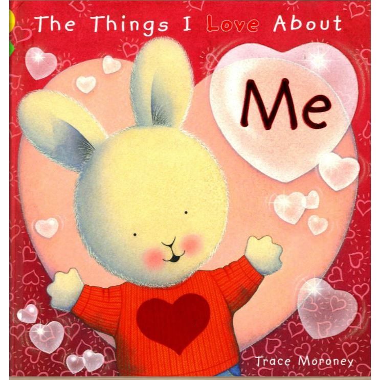 The Things I Love about Me  by Trace Moroney - Hardcover