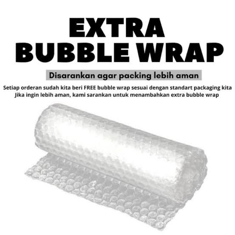 

Extra packaging (kardus / buble wrap)