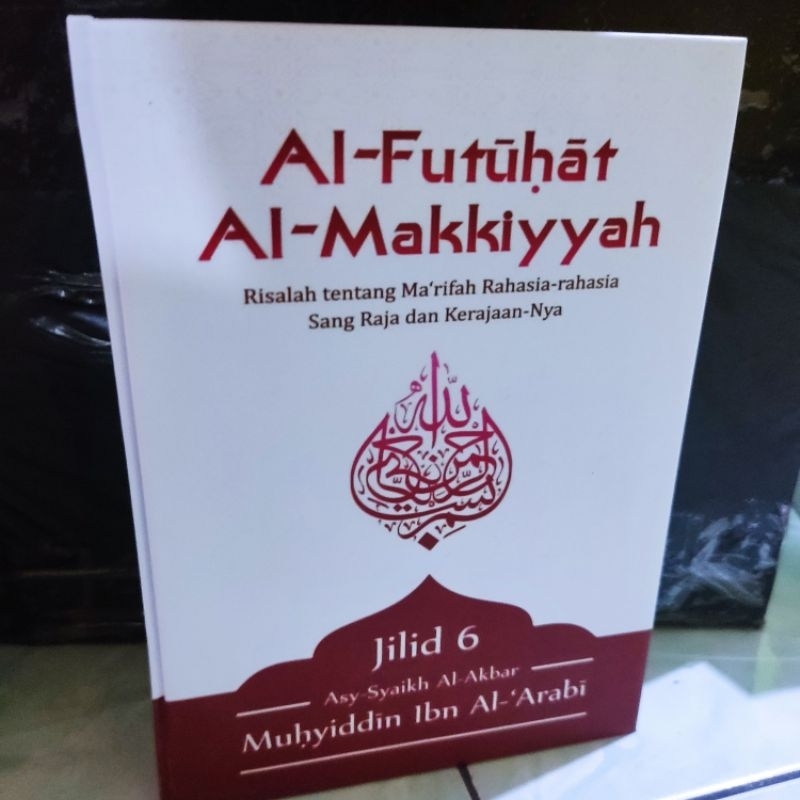 Al Futuhat Al Makkiyyah Jilid 6 Syaikh Akbar Muhyiddin Hard Cover Makiyyah