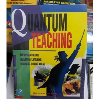 QUANTUM TEACHING MEMPRAKTIKKAN QUANTUM LEARNING DI RUANG RUANG KELAS BOBBI DEPORTER