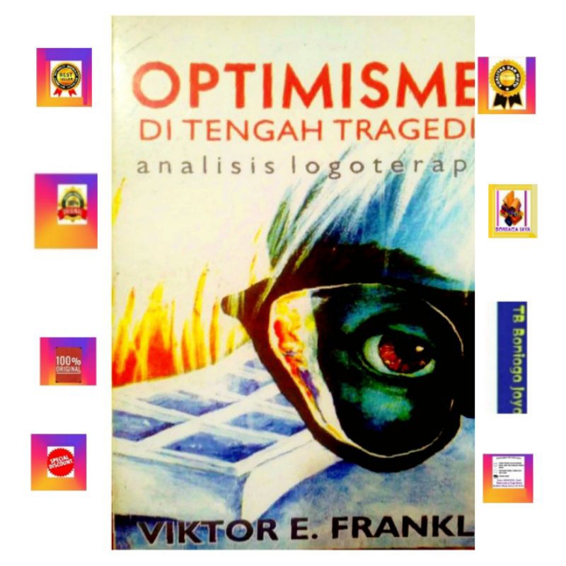 OPTIMISME DITENGAH TRAGEDI , Analisis Logoterapi