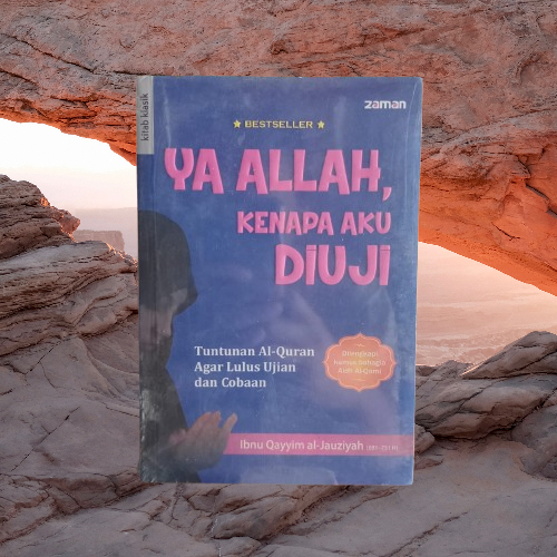 Buku Ya Allah Kenapa Aku Diuji - Tuntunan Al Quran Lulus Ujian & Cobaan - Ibnu Qayyim al-Jauziyah