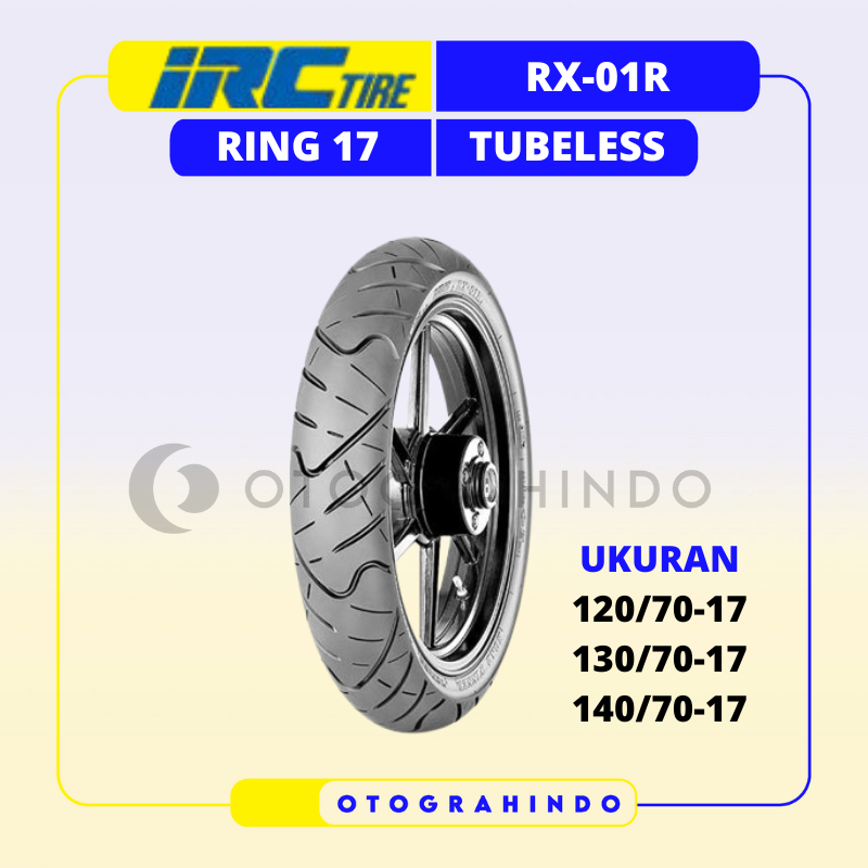 BAN LUAR SEPEDA MOTOR IRC RX-01 R UKURAN 120/70 130/70 140/70 RING 17 TUBELESS BAN MOTOR BEBEK HONDA
