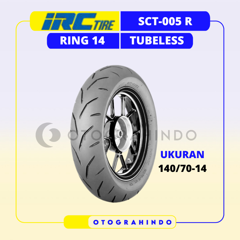 BAN LUAR SEPEDA MOTOR IRC SCT005 R UKURAN 140/70-14 RING 14 TUBELESS BAN MOTOR AEROX  PCX VARIO 150