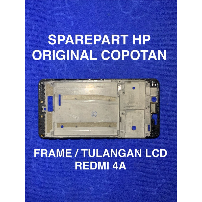 FRAME TULANGAN LCD XIAOMI REDMI 4A ORIGINAL COPOTAN TESTED