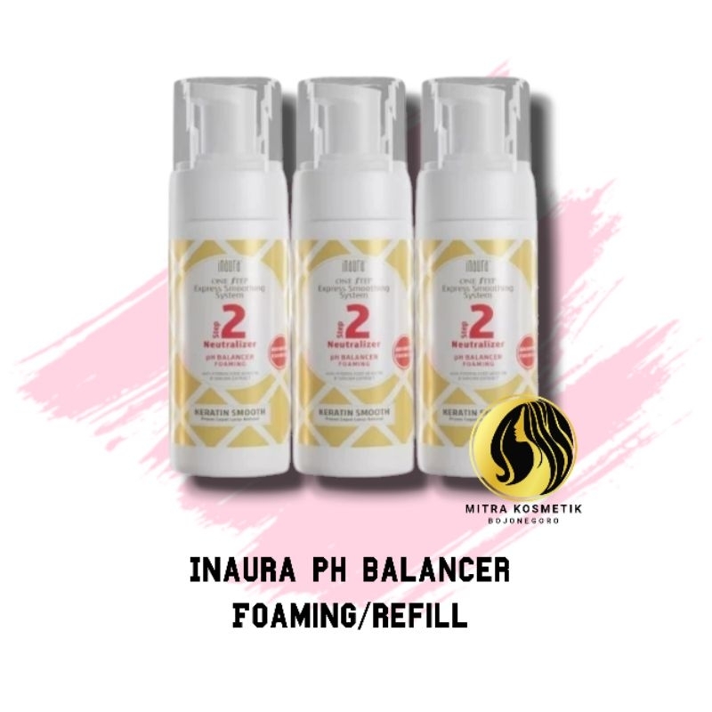 MITRA Inaura Step 2 Neutralizer Ph Balancer Foaming 100ml & Ph Balancer Refill 200ml