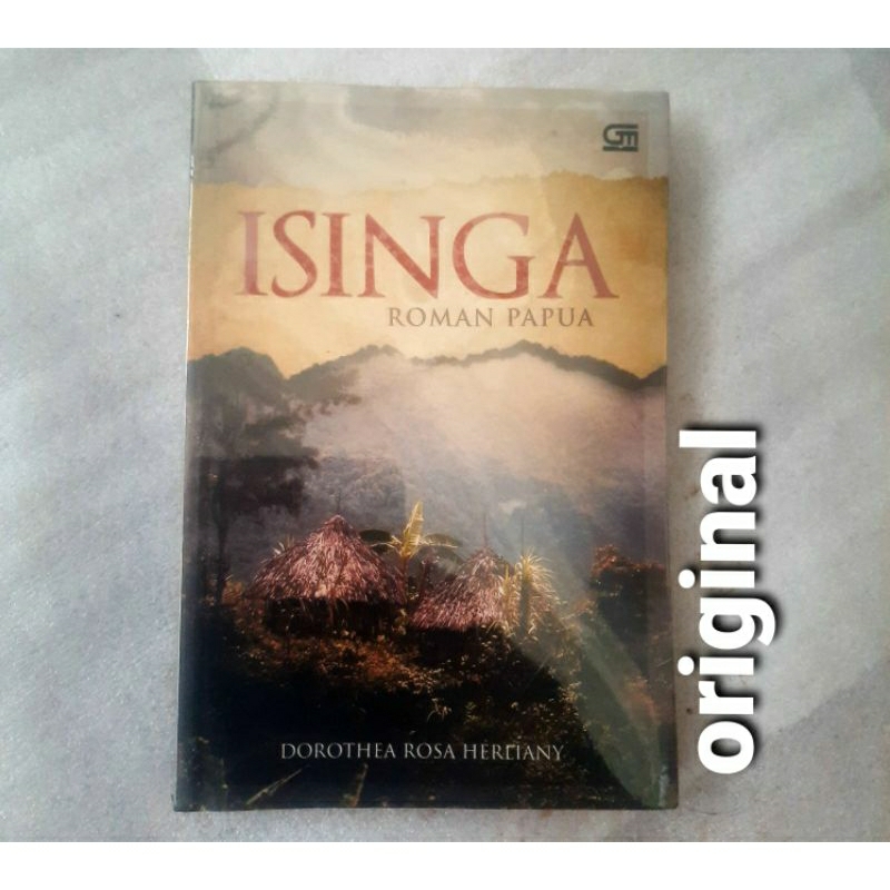 ISINGA ~ Roman Papua ~ Dorothea Rosa Hertianty ~ Sastra-Fiksi-Novel