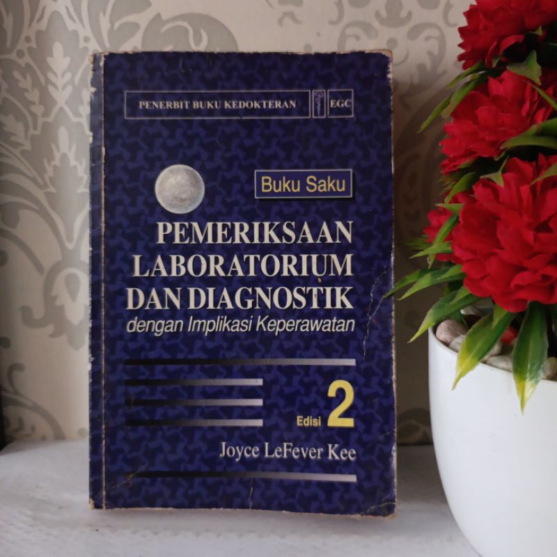 ORIGINAL BUKU - PEMERIKSAAN LABORATORIUM DAN DIAGNOSTIK DENGAN IMPLIKASI KEPERAWATAN EDISI 2 by Joyc