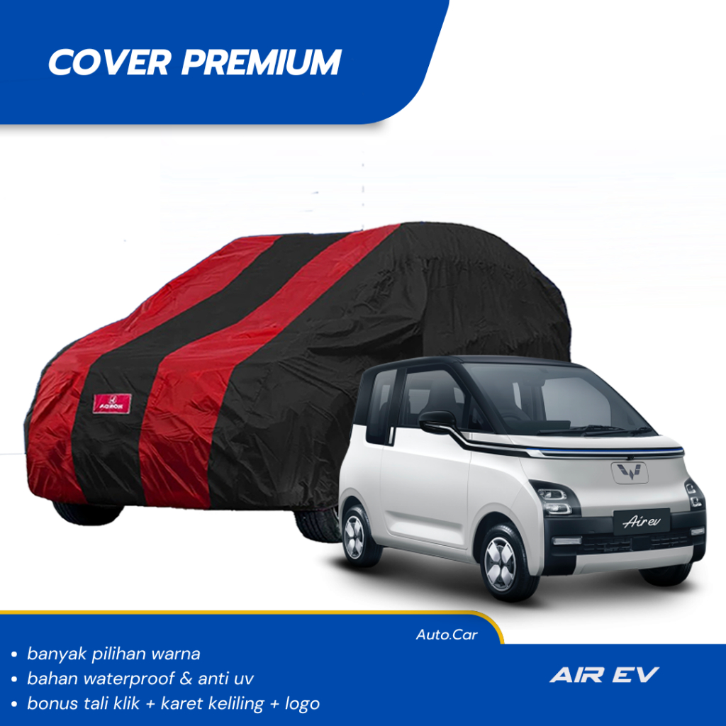 PREMIUM Body Cover Mobil AIR EV Sarung Mobil WULING AIR EV waterproof anti uv Mobil wuling air ev wu