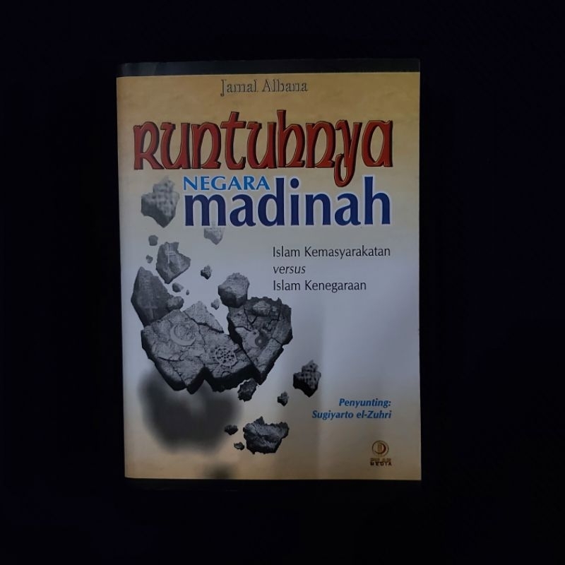 Buku Langka Original ● Runtuhnya Negara Madinah ☆ Islam Kemasyarakatan Versus Islam Kenegaraan ■ JAM