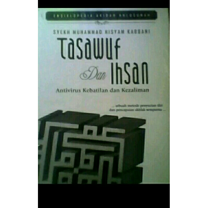 Tasawuf dan ihsan antivirus kebatilan dan kezaliman sebuah metode penyucian diri dandan pencapaian a