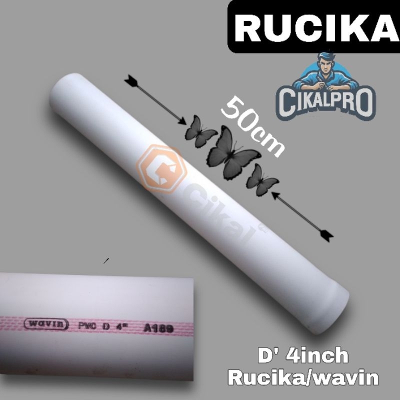 Pipa Potongan 4 inch D' Rucika/Wavin